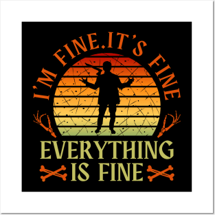 I'm fine.It's fine. Everything is fine.zombie Posters and Art